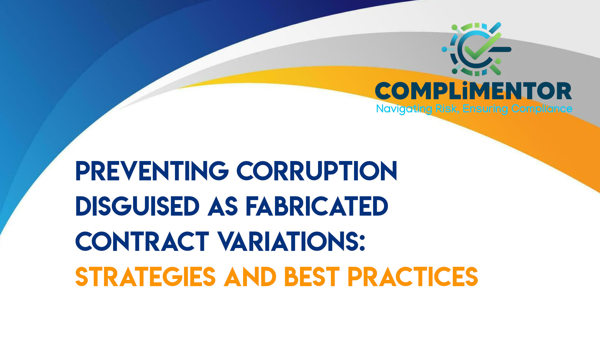 Preventing Corruption disguised as Fabricated Contract Variations: Strategies and Best Practices